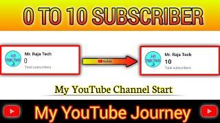 0 To 10 Subscriber | My YouTube Journey | Mr Raja Tech