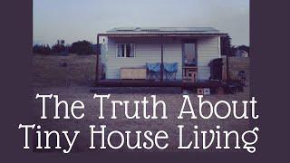 The Truth About Tiny House Living: Tiny House Journey