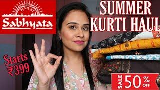 Summer KURTI HAUL from SABHYATA | Flat 50% Off कुर्ती | End of Season Sale  सस्ती ब्रांडेड कुर्ती