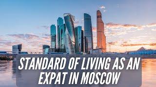 Standard of Living as an Expat in Moscow