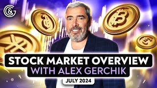 Stock market overview with Alex Gerchik I July 2024