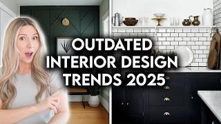 10 OUTDATED INTERIOR DESIGN TRENDS 2025 | HOW TO UPDATE YOUR HOME