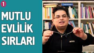 Bazı Evlilikler Neden Mutsuz? | Mutlu Evlilik Sırları (1)