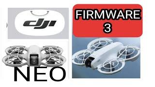 DJI. NEO , NEW FIRMWARE 3  v100.300 ( also do each battery)