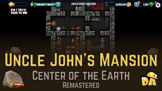 Uncle John's Mansion - #1 Center of the Earth Remastered - Diggy's Adventure