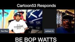Cartoon 53 Fires Back at BeBop Watts | Uncut Response on Kev Mac Live