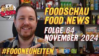 FoodSchau: Food News November 2024 "Folge 64" #foodneuheiten