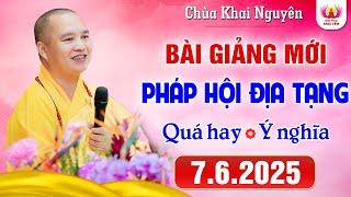 Bài giảng mới - Pháp Hội Địa Tạng ngày 7/6/2025 Chùa Khai Nguyên│Thầy Thích Đạo Thịnh