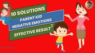 PARENT KID NEGATIVE EMOTION SOLUTION