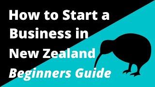 How to Start a Business in New Zealand.