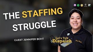 The Staffing Struggle: Insights from Dispatcher Jennifer Boht