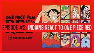 INDIANS react to watching One Piece Film: Red in Theatres - DanKage Radio #2