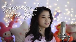 Because I Love You | Shania Yan Cover