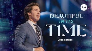 Beautiful In Its Time | Joel Osteen