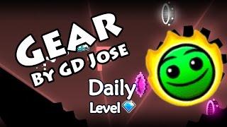 Geometry Dash - Gear (By GD Jose) ~ Daily Level #129