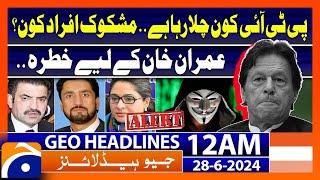 Imran Khan in Big Trouble!! | Geo News at 12 AM Headlines | 28th June 2024 #headline