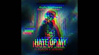 Caylo TopStunna - Hate Op My FT. Poison x Jayking[Official audio]prod by. @otkmusicofficial