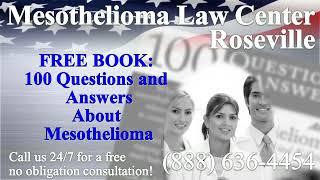 Roseville, CA - Mesothelioma & Asbestos - Lawyer | Attorney | Lawsuit - (Lung Cancer, Asbestosis)