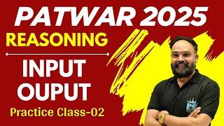 RSSB Raj. Patwari 2025 Reasoning | Input-Output | Practice Class-02 | Reasoning Rishi Sir