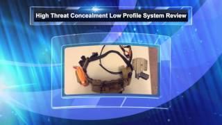 Review of the High Threat Concealment Low Profile System