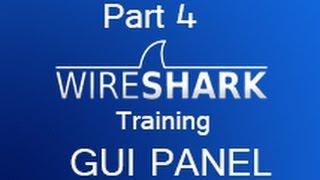 Wireshark Training - Part 4 Intro To GUI Panel