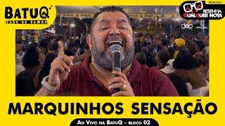 Marquinhos Sensação ao vivo na BatuQ - Bloco 2