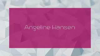 Angeline Hansen - appearance