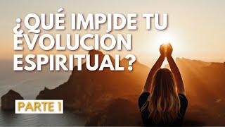 ¿Qué impide tu evolución espiritual?, por Marcos Ferreira PARTE 1