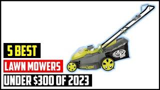  Top 5 BEST LAWN MOWERS UNDER $300 | BEST LAWN MOWERS UNDER $300