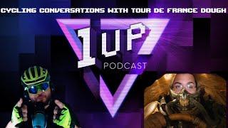 Cycling conversations with Tour De France Dough - The 1UP Podcast Ep. 15 (Pt. 4)