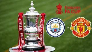 MANCHESTER CITY vs MANCHESTER UNITED | FINAL THE FA EMIRATES CUP 2024