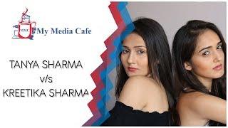 Tanya Sharma V/S Kritika Sharma || Sharma Sisters Competition  || My Media Cafe