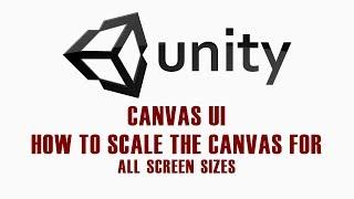 Unity3D UI Tutorial - How to scale the canvas for all screen sizes