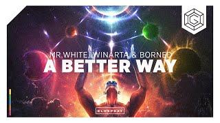 MrWhite, WINARTA & BORNED - A Better Way (Official Music Video)