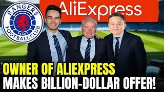 TAKEOVER ALERT: Aliexpress BILLIONAIRE Tables BID for Rangers | rangers fc news