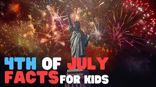 4th of July Facts for Kids | Learn all about this great American Holiday