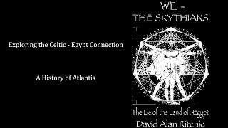 Exploring the Celtic-Egyptian Connection "We the Skythians"