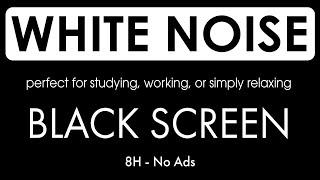 White Noise - Black Screen - No Ads - 8H Soothing Sleep Sounds for Focus & Studying