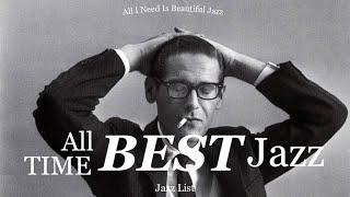 [𝐏𝐥𝐚𝐲𝐥𝐢𝐬𝐭] 재즈 뭐 어려울 거 있나요? 그냥 듣다 보면 빠져들지요 | All Time Best Jazz