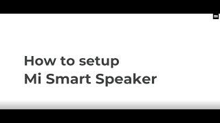 How to Setup #MiSmartSpeaker.