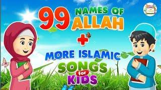 99 names of Allah song + More Islamic Songs for kids Compilation (Asma Ul Husna)