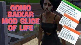 MOD SLICE OF LIFE - COMO BAIXAR E INSTALAR  ATUALIZADO THE SIMS 4