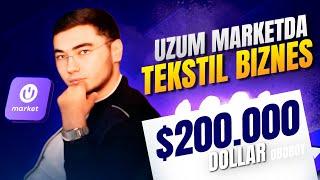 Uzumda +-10xil tovardan $200.000 Dollar oborot qilgan TOP seller! Tekstil sohasida biznes!