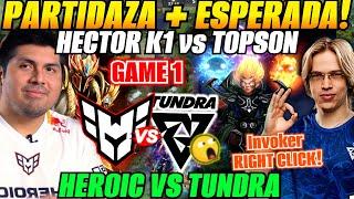 HECTOR K1 vs TOPSON Invoker!HEROIC vs TUNDRA Game 1 - The International 2024 DOTA 2