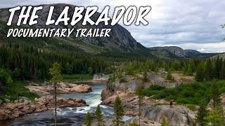 The Labrador | a 33-Day Hard Core Expedition Across the Labrador & Northern Quebec Wild (TRAILER)