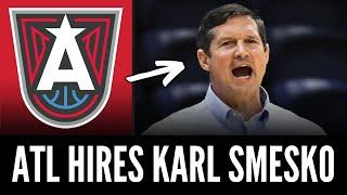 Why Atlanta Dream Hired Karl Smesko As Head Coach