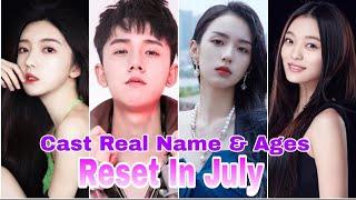 Reset in July Chinese Drama Cast Real Name & Ages | Xiao Yu, Gala Zhang, Zhou Ye, Shu Ya BY ShowTime