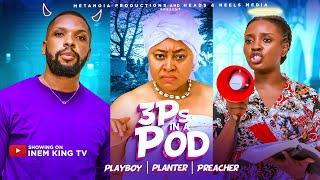 3Ps IN A POD (FULL MOVIE) INEM KING| CHIOMA NWOSU| CHARLES BORN Latest 2024 Nigerian Movies