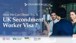 How We Can Obtain You A UK Secondment Worker Visa?