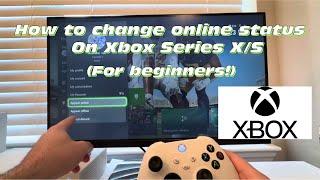 Xbox Series X/S: How to change online status on Xbox Series X/S (Updated Tutorial!) (2024)